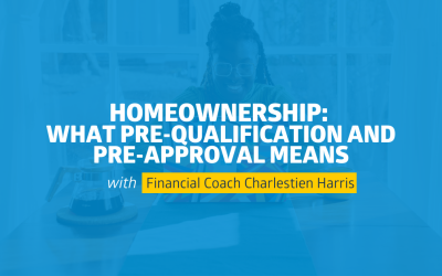 Homeownership: What Pre-Qualification and Pre-Approval Means