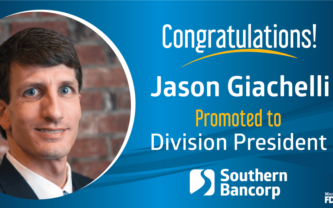 Southern Bancorp’s Jason Giachelli Promoted to Division President
